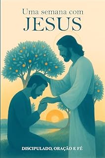 Livro Uma semana com Jesus: Discipulado, oração e fé.