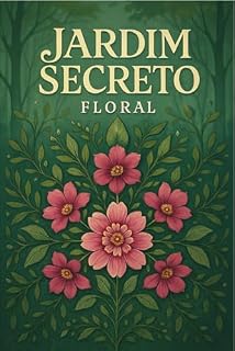 Livro Jardim Secreto Floral: Livro para colorir