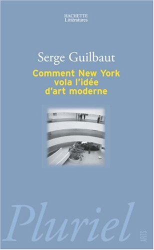 Comment New York vola l'idée d'art moderne