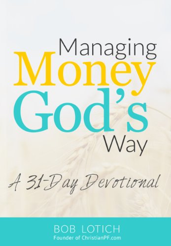 Managing Money God's Way: A 31-Day Daily Devotional About Stewardship and Biblical Giving