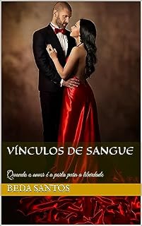 Livro Vínculos de Sangue: Quando o amor é a porta para a liberdade (Laços de Família Livro 1)