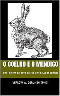 Livro O COELHO E O MENDIGO: Um folclore do povo do Rio Delta, Sul da Nigéria