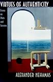 Virtues of Authenticity : Essays on Plato and Socrates, Nehamas, Alexander, 0691001774