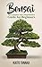 Bonsai: The Complete and Comprehensive Guide for Beginners by Kaito Tanaka