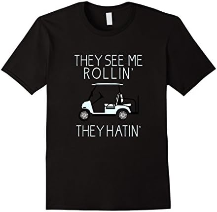 Mens They See Me Rollin They Hatin Funny Golfers T-shirt XL Black