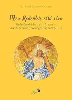 Livro Meu Redentor Está Vivo: Reflexões diárias para o Advento e o Natal - dias da semana e domingos dos anos A,B,C (Palavra e Vida)