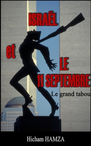 Israël et le 11-Septembre : le grand tabou (French Edition) by Hicham Hamza