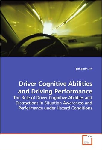 Amazon Com Driver Cognitive Abilities And Driving Performance The Role Of Driver Cognitive Abilities And Distractions In Situation Awareness And Performance Under Hazard Conditions 9783639139501 Jin Sangeun Books