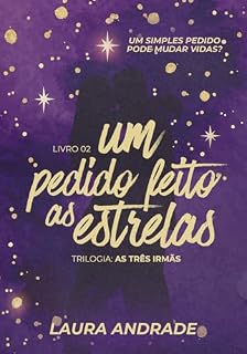 Livro Um pedido feito às estrelas (As Três Irmãs Livro 2)