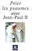 Prier les psaumes avec Jean-Paul II by 
