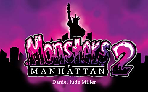 Monsters in Manhattan 2 by [Miller, Daniel Jude]