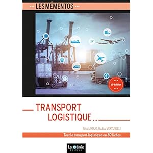 Transport Logistique: Tout le transport-logistique en 81 fiches