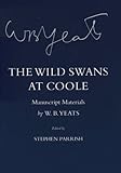 The Wild Swans at Coole: Manuscript Materials (The Cornell Yeats) by 