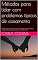 Livro Métodos para lidar com problemas típicos de casamento: Estratégias para ajudá-lo a conversar com seu cônjuge sobre seus problemas conjugais e tomar medidas para consertar seu relacionamento