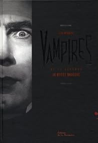Vampires : De la légende au mythe moderne - Babelio