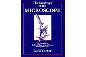 The Great Age of the Microscope: The Collection of the Royal Microscopical Society through 150 Years