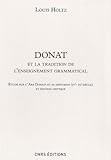 Donat et la tradition de l'enseignement grammatical (Littérature et linguistique) (French Edition) by 