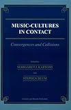 Music - Cultures in Contact : Convergences and Collisions, Kartomi, Margaret J., 2884491376