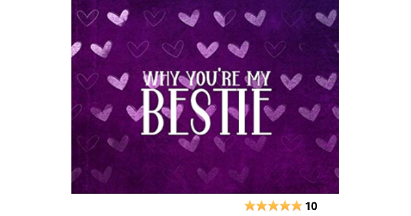 Why You Re My Bestie Why I Love You Best Friend Gift Fill In The Blank Book For Friends Journal Purple Hearts Pattern On Every Page Gifts Bestie Amazon Com Books Why You Re My Bestie Why I Love You Best Friend Gift Fill In The Blank Book For Friends Journal Purple Hearts Pattern On Every Page Gifts Bestie Amazon Com Books