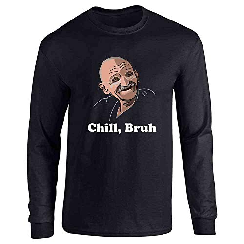 Pop-Threads-Gandhi-Chill-Bruh-Quote-Funny-Full-Long-Sleeve-Tee-T-Shirt