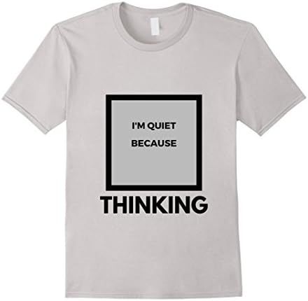 Men's I'm Quiet Because Thinking Outside of The Box Tee Shirt 2XL Silver