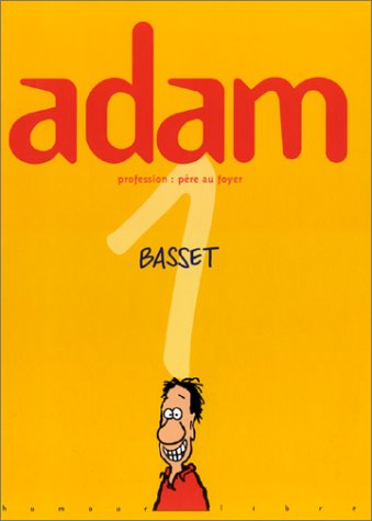 Adam, tome 1 : Profession, père au foyer