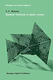 Random Vibrations of Elastic Systems, Bolotin, V. V., 9048182808