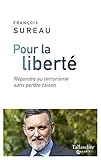 Pour la liberté : Répondre au terrorisme sans perdre raison by 