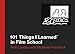 101 Things I Learned ® in Film School
