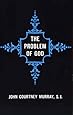 The Problem of God: Yesterday and Today (The St. Thomas More Lectures Series)