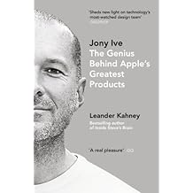 Jony Ive: The Genius Behind Apple’s Greatest Products