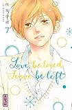 Love, be loved Leave, be left - Tome 7 (LOVE,BE LOVED LEAVE,BE LEFT (7)) (French Edition) by