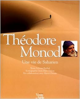Amazon Fr Theodore Monod Une Vie De Saharien Durou Jean Marc Livres