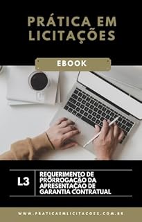 Livro L3. Requerimento de prorrogação da apresentação de garantia contratual (Prática em Licitações)