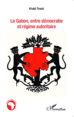 Le  Gabon, entre démocratie et régime autoritaire