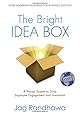 The Bright Idea Box: A Proven System to Drive Employee Engagement and Innovation