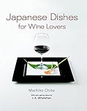 Japanese Dishes for Wine Lovers by Machiko Chiba, John Whelehan