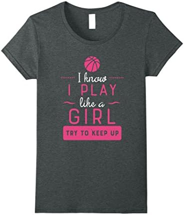Womens Basketball Shirt -Girls Basketball Gift- Play Like a Girl Small Dark Heather