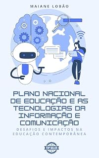 Livro PLANO NACIONAL DE EDUCAÇÃO E AS TECNOLOGIAS DA INFORMAÇÃO E COMUNICAÇÃO: DESAFIOS E IMPACTOS NA EDUCAÇÃO CONTEMPORÂNEA