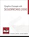 Graphics Concepts with SolidWorks 2000 by