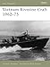 Vietnam Riverine Craft 1962–75 (New Vanguard, 128)