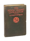 The Revolt Against Civilization: The Menace of the Under Man