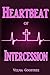 Heartbeat of Intercession by Velma Goostree, Theresa Jean Nichols