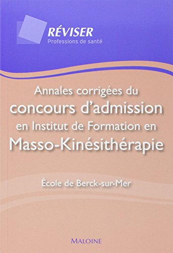 Annales corrigées du concours d'admission en Institut de formation en masso-kinésithérapie
