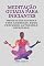 Livro Meditação guiada para iniciantes: Meditações guiadas para ansiedade, sono profundo, autocura e depressão