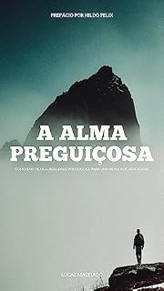 Livro A alma preguiçosa: Como sair de uma realidade preguiçosa para uma realidade vencedora