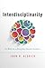 Interdisciplinarity: Its Role in a Discipline-based Academy