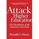 The Attack on Higher Education: The Dissolution of the American University