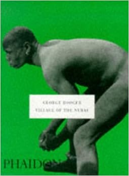 Village of the Nubas (Contemporary Artists (Phaidon)), by George Rodger