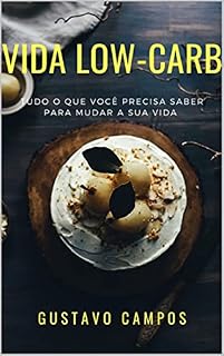 Livro Vida Low-carb: Tudo o que você precisa saber para mudar a sua vida